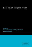 Essays on Music di Hans Keller edito da Cambridge University Press