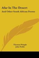Afar In The Desert: And Other South Afri di THOMAS PRINGLE edito da Kessinger Publishing