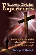 Awesome Christian Experiences di Buddy Holbrook edito da iUniverse