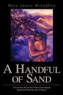 A Handful of Sand di Mary Louise McCaffrey edito da iUniverse