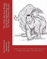 The 2016 Election Battles of the Trumposaurus and 30 Other Extinct Beasts: An Illustrated Guide di Gini Graham Scott edito da CHANGEMAKERS PUB