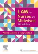 Law For Nurses And Midwives di Patricia Staunton, Mary Chiarella edito da Elsevier Australia