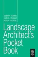 Landscape Architect's Pocket Book di Siobhan Vernon, Nicola Garmory, Rachel Tennant edito da Taylor & Francis Ltd