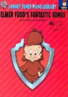 Elmer Fudd\'s Fantastic Songs edito da International Music Publications