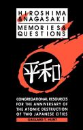 Hiroshima and Nagasaki: Memories and Questions: Congregational Resources for the Anniversary of the Atomic Destruction of Two Japanese Cities di Gaillard T. Hunt edito da CSS Publishing Company