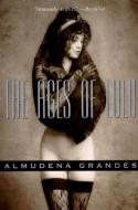 The Ages Of Lulu di Almudena Grandes edito da Grove Press / Atlantic Monthly Press