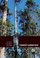 Forest Genetics di T. L. White, W. T. Adams, D. B. Neale edito da CAB INTL
