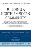Building a North American Community: Report of an Independent Task Force di Council on Foreign Relations edito da Council on Foreign Relations