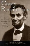 Come Retribution: The Confederate Secret Service and the Assassination of Lincoln di William A. Tidwell, James O. Hall, David Winfred Gaddy edito da UNIV PR OF MISSISSIPPI