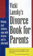 Vicki Lansky's Divorce Book for Parents: Fun and Creativity with Movement di Vicki Lansky edito da BOOK PEDDLERS