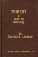 Trident: A Trading Strategy di Charles L. Lindsay, Lindsey edito da WINDSOR BOOKS