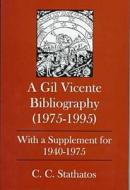 A Gil Vincente Bibliography (1975-1995) di Constantine C. Stathatos edito da Associated University Presses