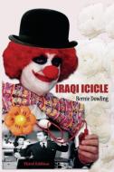 Iraqi Icicle di Bernie Dowling edito da Bent Banana Books