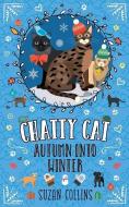 Chatty Cat: Autumn into Winter di Suzan Collins edito da LIGHTNING SOURCE INC