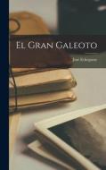 El Gran Galeoto di José Echegaray edito da LEGARE STREET PR