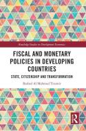 Fiscal And Monetary Policies In Developing Countries di Rashed Al Mahmud Titumir edito da Taylor & Francis Ltd