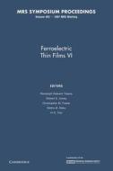 Ferroelectric Thin Films Vi: Volume 493 edito da Cambridge University Press