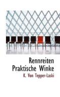 Rennreiten Praktische Winke di K Von Tepper-Laski edito da Bibliolife