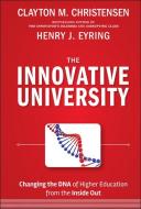 The Innovative University di Clayton M. Christensen, Henry J. Eyring edito da John Wiley & Sons Inc