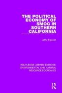 The Political Economy of Smog in Southern California di Jeffry Fawcett edito da Taylor & Francis Ltd