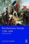Revolutionary Europe 1780-1850 di Jonathan Sperber edito da Taylor & Francis Ltd