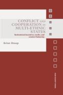 Conflict and Cooperation in Multi-Ethnic States di Brian Shoup edito da Routledge