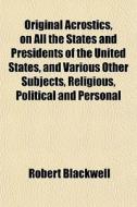 Original Acrostics, On All The States An di Robert Blackwell edito da General Books