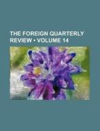 The Foreign Quarterly Review (volume 14) di Books Group edito da General Books Llc