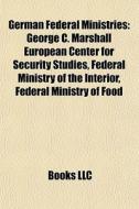 German Federal Ministries: George C. Mar di Books Llc edito da Books LLC, Wiki Series