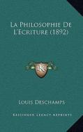 La Philosophie de L'Ecriture (1892) di Louis DesChamps edito da Kessinger Publishing