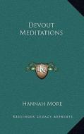 Devout Meditations di Hannah More edito da Kessinger Publishing