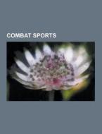 Combat Sports di Source Wikipedia edito da University-press.org