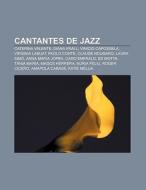 Cantantes de jazz di Fuente Wikipedia edito da Books LLC, Reference Series