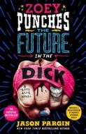 Zoey Punches the Future in the Dick di Jason Pargin, David Wong edito da GRIFFIN