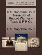 U.s. Supreme Court Transcript Of Record Warner V. Texas & P R Co edito da Gale Ecco, U.s. Supreme Court Records