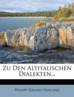 Zu Den Altitalischen Dialekten... di Philipp Eduard Huschke edito da Nabu Press