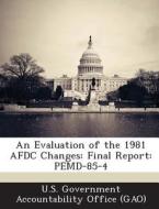 An Evaluation Of The 1981 Afdc Changes edito da Bibliogov