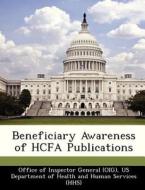 Beneficiary Awareness Of Hcfa Publications edito da Bibliogov