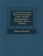 Le Conventionnel Bernard-Francois Lidon: Notice Biographique di Marcel Roche edito da Nabu Press