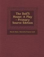 The Doll's House: A Play - Primary Source Edition di Henrik Ibsen, Henrietta Frances Lord edito da Nabu Press