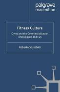 Fitness Culture di Roberta Sassatelli edito da Palgrave Macmillan UK