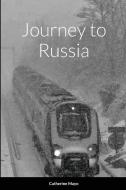 Journey to Russia di Catherine Mayo edito da Lulu.com
