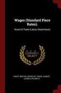 Wages (Standard Piece Rates).: Board of Trade (Labour Department) di Hubert Llewellyn Smith edito da CHIZINE PUBN