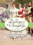The Darcys & the Bingleys: Pride and Prejudice Continues di Marsha Altman edito da SOURCEBOOKS INC