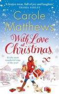 With Love At Christmas di Carole Matthews edito da Little, Brown Book Group
