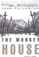 The Monkey House di John Fullerton edito da Brilliance Audio