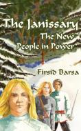 The Janissary di Firsid Barsa edito da AuthorHouse