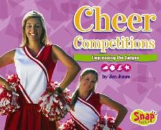 Cheer Competitions: Impressing the Judges di Jen Jones edito da Snap Books