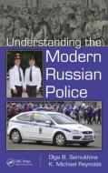 Understanding the Modern Russian Police di Olga B. (Marquette University Semukhina, Kenneth Michael (University of Central Fl Reynolds edito da Taylor & Francis Inc