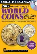 2015 Standard Catalog Of World Coins, 2001-date di George S. Cuhaj, Thomas Michael edito da F&w Publications Inc